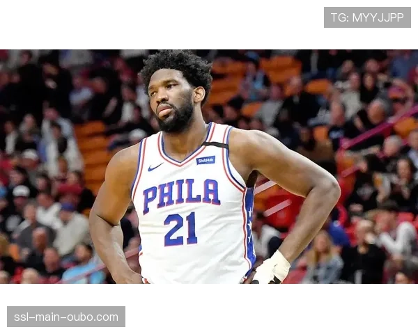 恩比德通过脑震荡保护协议，确认将在对阵热火比赛中复出